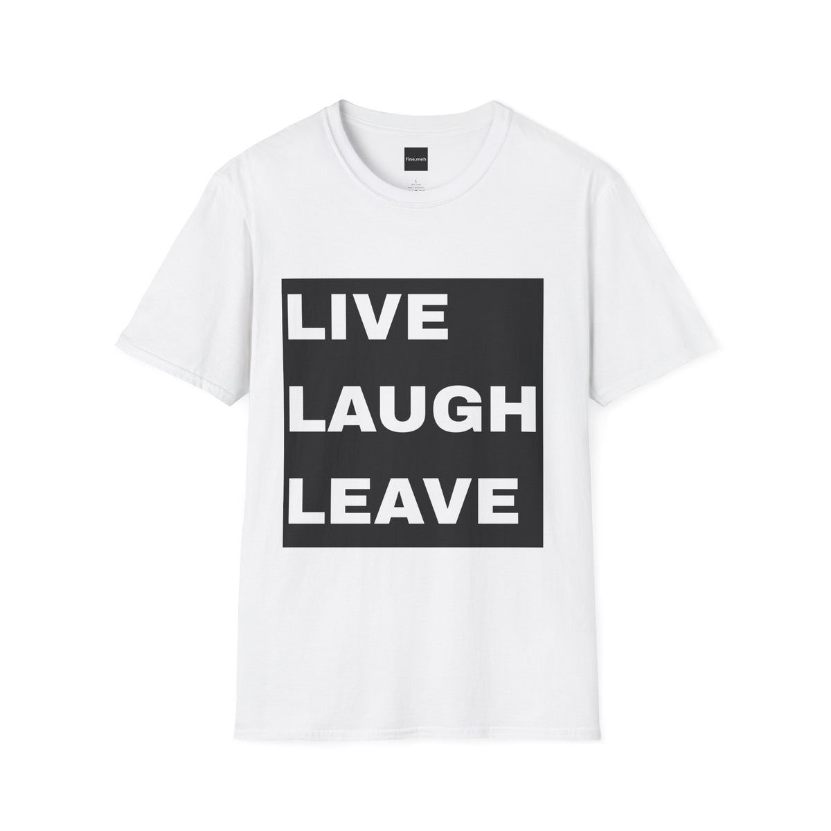 Live Laugh Leave T‑Shirt