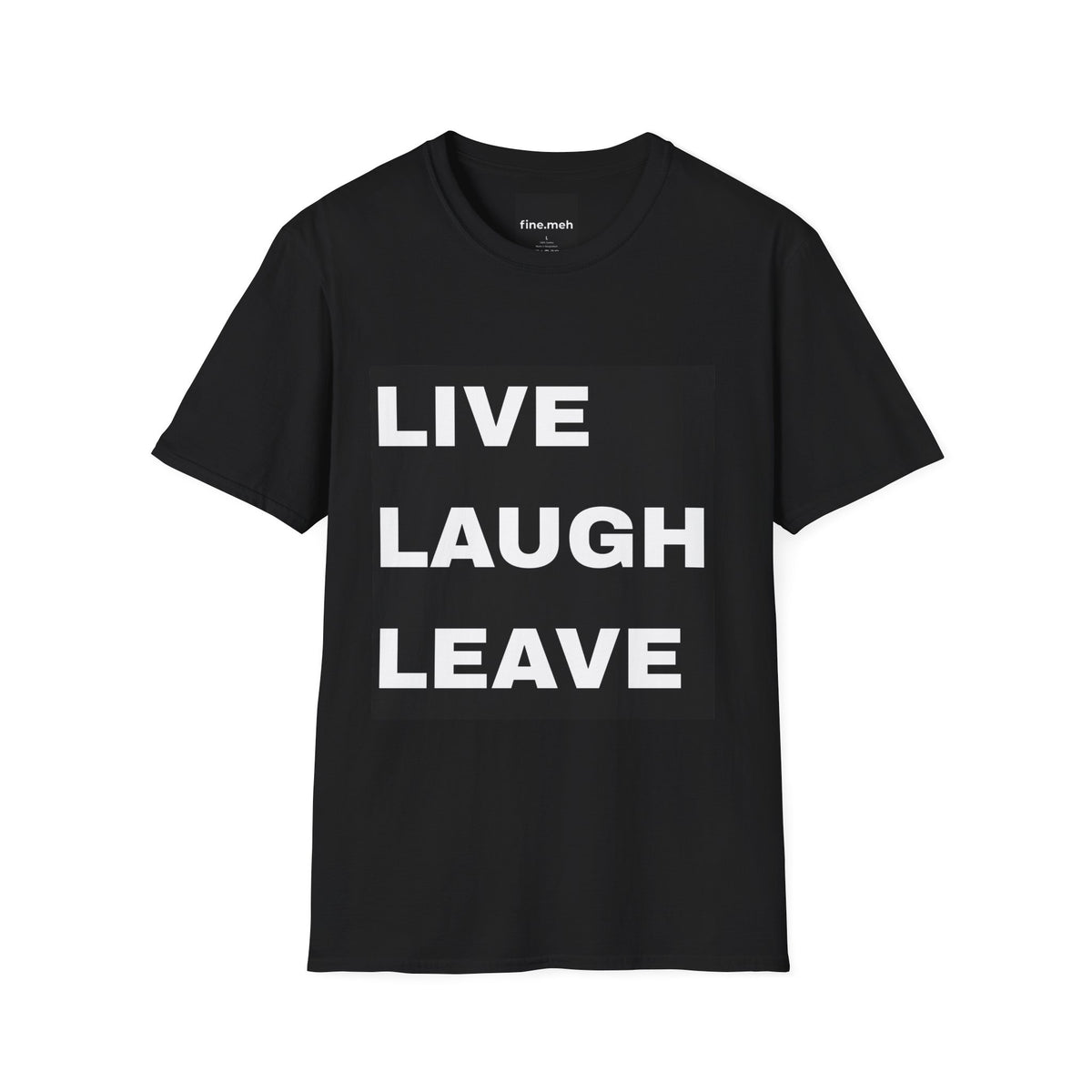 Live Laugh Leave T‑Shirt